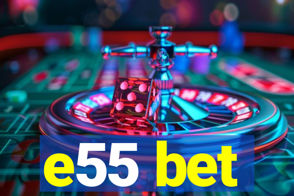 e55 bet